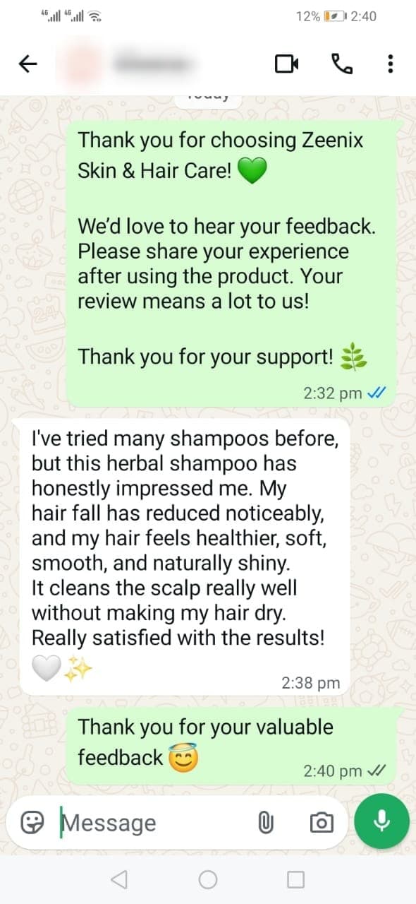 WhatsApp review from a verified customer: “I've tried many shampoos before, but this herbal shampoo has honestly impressed me. My hair fall has reduced noticeably, and my hair feels healthier, soft, smooth and naturally shiny.”